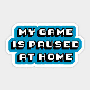 My Game Is Paused Sticker